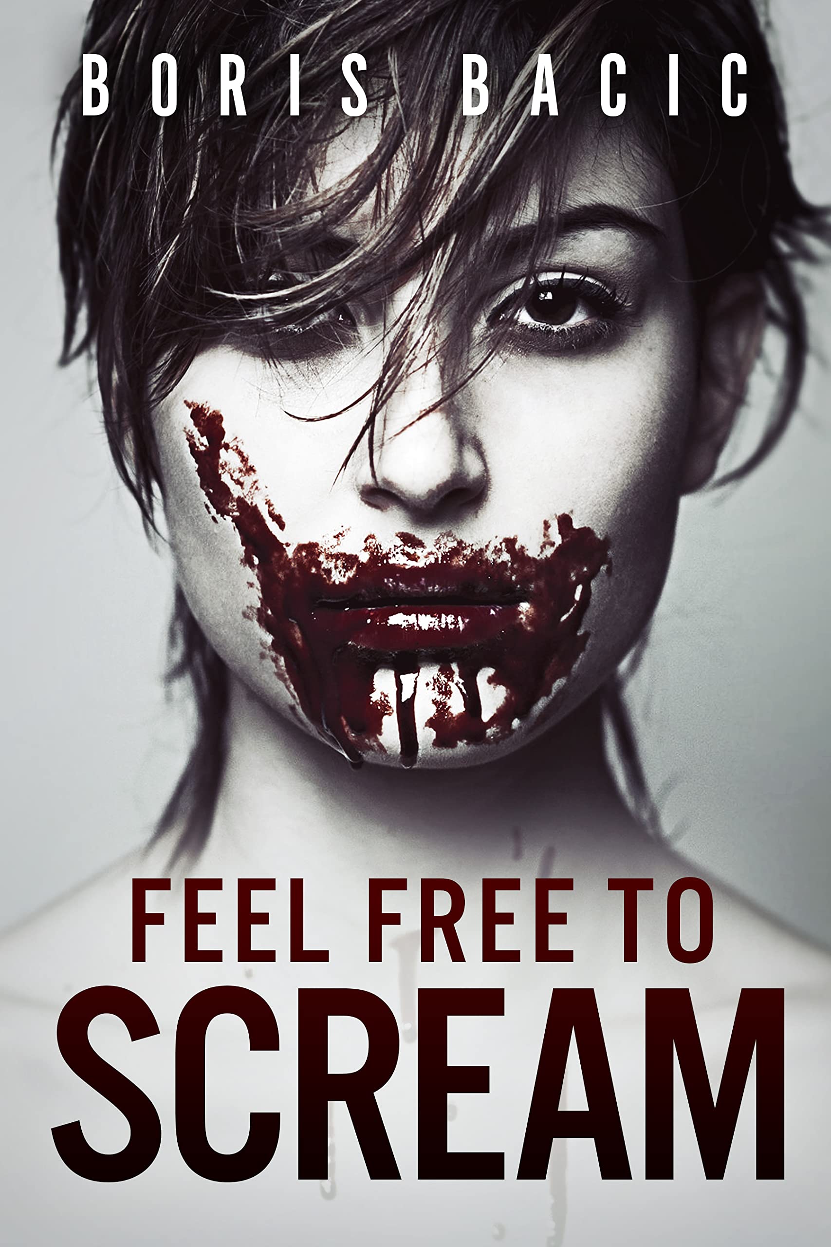 Feel free to Scream (Gripping Psychological Thrillers)
