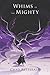 Whims of the Mighty (The Power Yet Wielded, #2)
