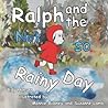 Ralph and the Not So Rainy Day by Edy Hansen Ralph and the Not So Rainy Day by Edy Hansen