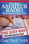 Technician Class: Pass Your Amateur Radio Technician Class Test - The Easy Way (EasyWayHamBooks) Technician Class: Pass Your Amateur Radio Technician Class Test - The Easy Way (EasyWayHamBooks)