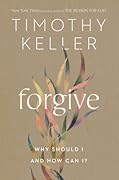 Forgive: Why Should I and How Can I?