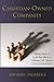 Christian-Owned Companies by Michael A. Zigarelli