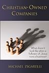Christian-Owned Companies: What does it look like when a follower of Jesus runs a business?