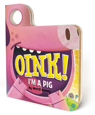Oink! I'm a Pig: An Interactive Mask Board Book with Eyeholes (Peek-and-Play, 2)