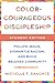 Color-Courageous Discipleship Student Edition by Michelle T Sanchez
