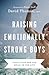 Raising Emotionally Strong Boys by David        Thomas
