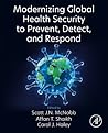 Modernizing Global Health Security to Prevent, Detect, and Respond