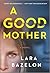 A Good Mother: A Novel