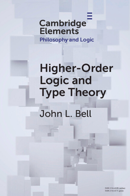 Higher-Order Logic and Type Theory (Elements in Philosophy and Logic)