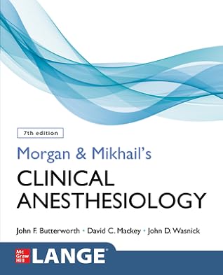 Morgan and Mikhail's Clinical Anesthesiology, Seventh Edition