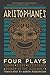 Aristophanes: Four Plays: C...