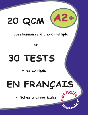 20 QCM et 30 TESTS en français, niveau A2+ (French Edition)