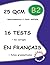 25 QCM et 16 TESTS en français, niveau B2 (French Edition)