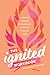 The Ignited Workbook: A Guided Journey to Pursuing a Faith on Fire for God