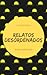 Relatos Desordenados: Antol...