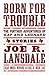 Born for Trouble: The Furth...