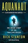 Aquanaut: The Inside Story of the Thai Cave Rescue