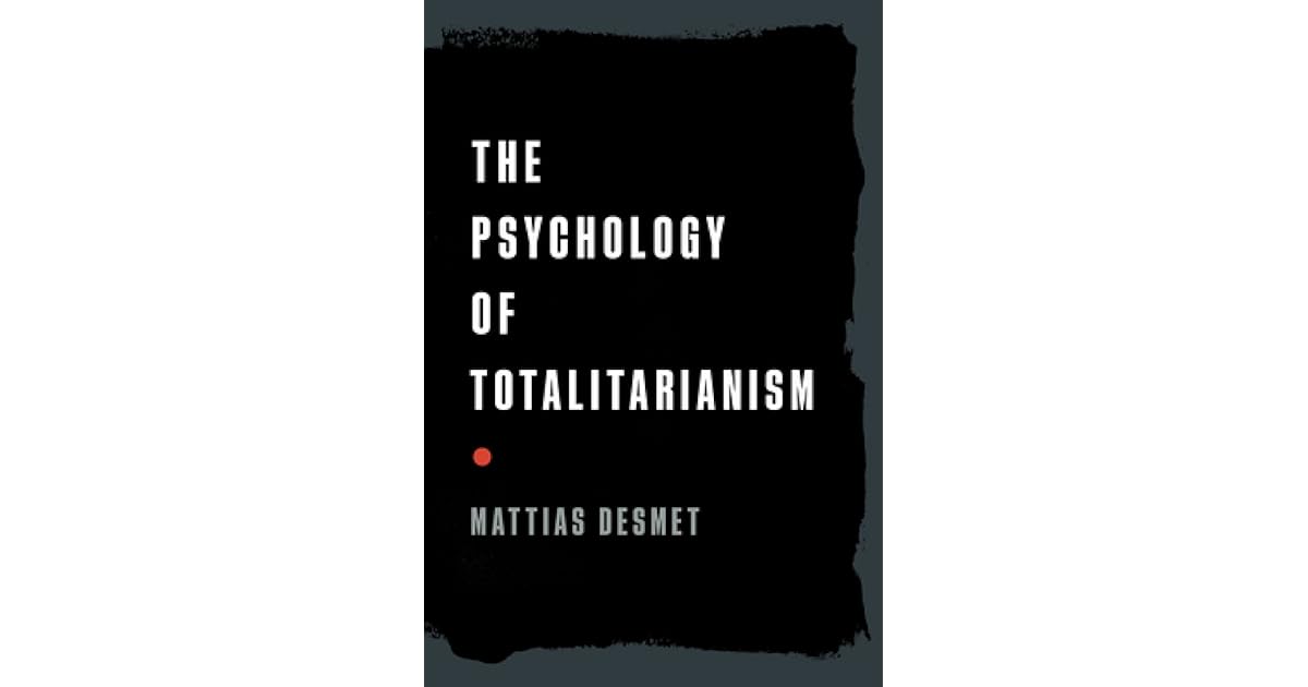 The Psychology of Totalitarianism by Mattias Desmet
