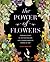 The Power of Flowers: Turni...