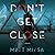 Don't Get Close