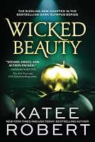 Wicked Beauty (Dark Olympus, #3) by Katee Robert