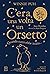Winnie Puh. C'era una volta un Orsetto: Quando tutto ebbe inizio... (Italian Edition)