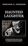 Haunted Laughter: Representations of Adolf Hitler, the Third Reich, and the Holocaust in Comedic Film and Television Haunted Laughter: Representations of Adolf Hitler, the Third Reich, and the Holocaust in Comedic Film and Television