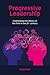 Progressive Leadership: Cha...