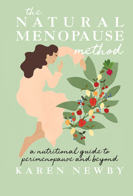 The Natural Menopause Method: The revised and updated nutritional self-help guide to perimenopause and more (Hardcover)