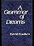 A Grammar of Dreams by David Foulkes