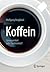 Koffein: Genussmittel oder Suchtmittel? (German Edition)