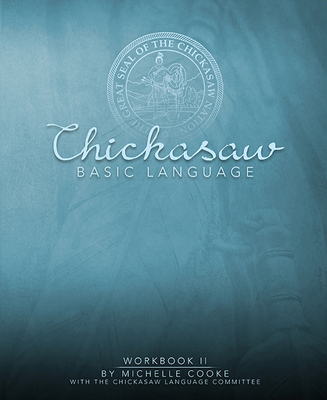 Chickasaw Basic Language: Workbook II (English and Multilingual Edition)