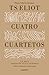 Cuatro cuartetos / Four Quartets (Poesia, 211) (Spanish Edition)