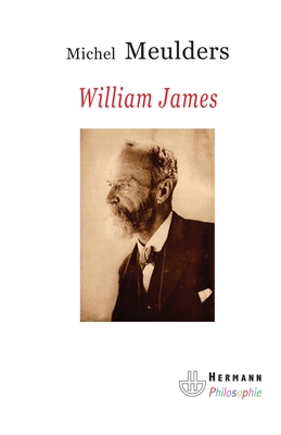 William james: Penseur libre (HR.HERM.PHILO.) (French Edition)