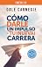 Cómo Darle Un Impulso a Tu (Nueva) Carrera