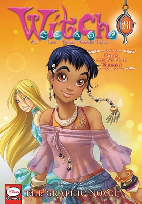 W.I.T.C.H.: The Graphic Novel, Part IX. 100% W.I.T.C.H., Vol. 3 (W.I.T.C.H.: The Graphic Novel, #28)