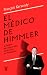 El médico de Himmler: El hombre que salvó a miles de personas del Holocausto / Himmlers Physician (Spanish Edition)
