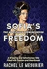 Sofia's Freedom: A Gripping and Adventurous Tale Filled with Passion and Heartbreak (The Musician's Promise, #3) Sofia's Freedom: A Gripping and Adventurous Tale Filled with Passion and Heartbreak (The Musician's Promise, #3)