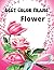 Best Color Frame Flower by Pat Heller
