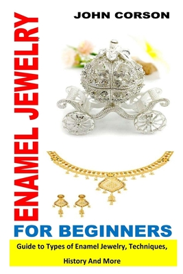 Enamel Jewelry for Beginners: Guide To Types Of Enamel Jewelry, Techniques, History And More