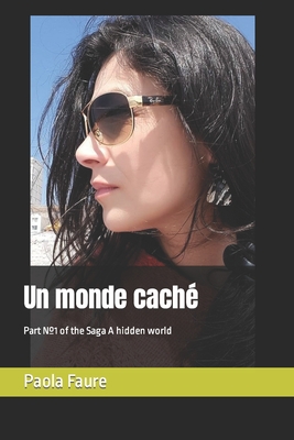 Un monde caché: Part Nº1 of the Saga A hidden world (Un monde caché roman apocalyptique) (French Edition)
