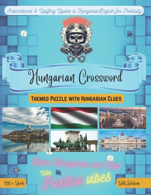 Formula1 Crossword Bilingual English-Hungarian: 500+ Formula1 Vocabulary Words Perfect Gift For Hungarian Learners through Hungarian/English Clues Featuring Inspirational Quotes for Positive Vibes & Fun Language Learning Large Print Format