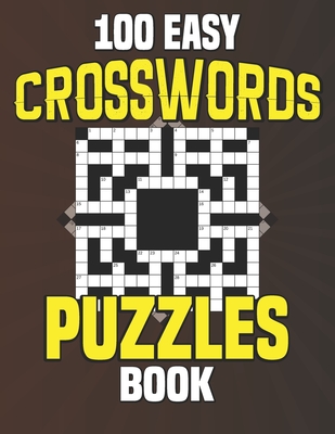 100 Easy Crosswords Puzzles Book: Crossword Puzzle Book For Adults - Large Print - Easy To Read, Medium Crosswords That Entertain And Challenge, Perfect For Gift