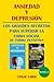 Ansiedad y depresión. Los grandes secretos para superar la fobia social de forma definitiva (Spanish Edition)