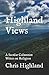 Highland Views: A Secular Columnist Writes on Religion