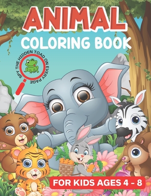 Animal Coloring Book For Kids Ages 4-8: Spy/Spot The Hidden Toad On Every Page. Fun activity For Every Child