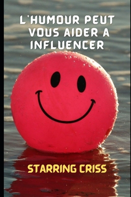 L'humour peut vous aider � influencer