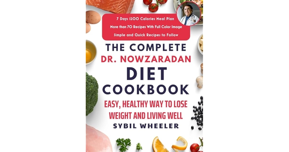 The Complete Dr. Nowzaradan Diet Cookbook Easy, Healthy Way to Lose