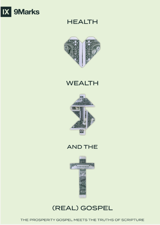 Health, Wealth, and the (Real) Gospel: The Prosperity Gospel Meets the Truths of Scripture