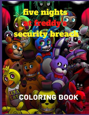 F�ve N�ghts at fr�ddy's security br�ach coloring book: +50 coloring pages for kids and Adults, Premium Illustration Pages to Color with One Sided Coloring Pages about FN�F Characters and Iconic Scenes for Kids & Toddlers